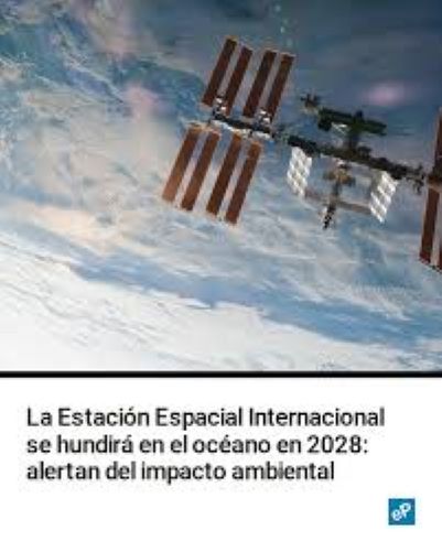 La Estación Espacial Internacional se hundirá en el océano en 2028: alertan del impacto ambiental foto estación espacial impacto climático